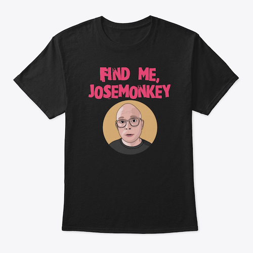 Photo of a FIND ME JOSEMONKEY shirt