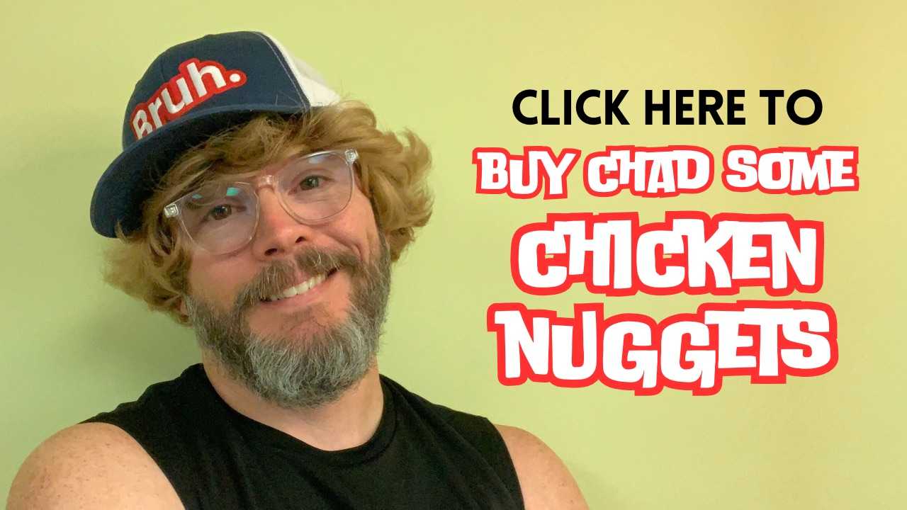 Click here to buy Chad some nuggets